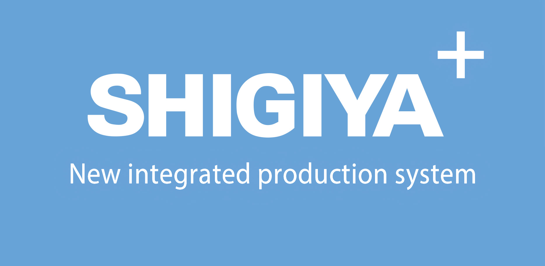 shigiya new integrated production system